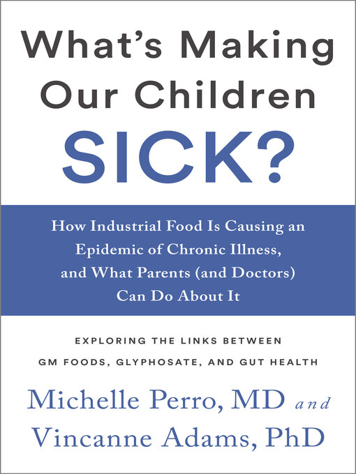 Title details for What's Making Our Children Sick? by Michelle Perro - Available